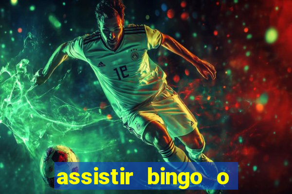 assistir bingo o rei das manhas filme completo dublado